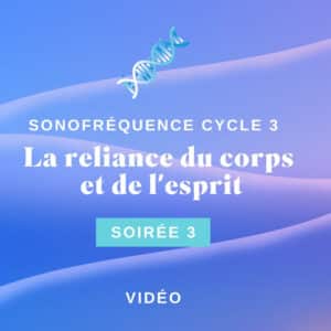 Soirée 3 - Développer la confiance dans le corps, les directions et les choix