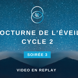 Soirée 3 - Nocturnes de l’Éveil 2025 – L’incarnation source de révélation spirituelle